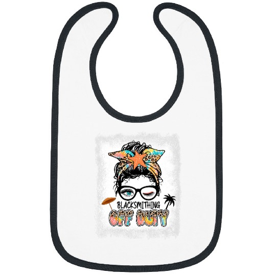 Blacksmith Job Off Duty Blacksmithing Vacation Summer Vibes Bleached Bibs
