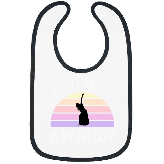 Belly Dancing Is My Therapy Dancer Dance Retro Vintage Bibs
