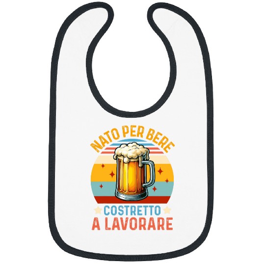 Beer Fun Beer Drinker Alcohol Drunk A Beer Lover Nato Per Bere Bibs