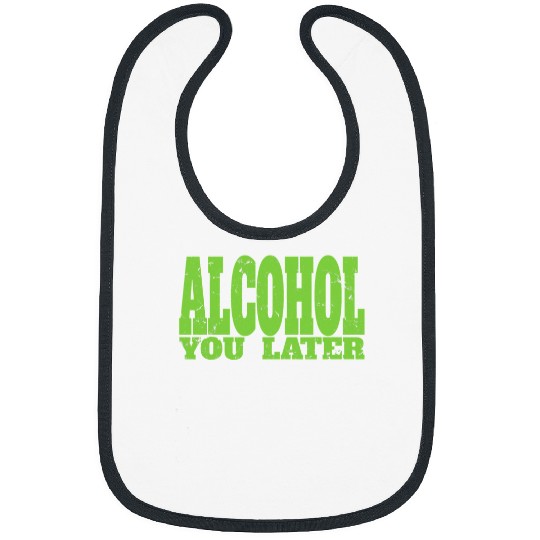 Bartender Job Alcohol You Later for Bartender and Party Bibs