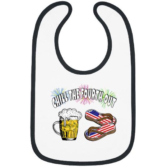 Beer Fun Chill The Fourth Out Beer Flip Flops Fireworks Bibs