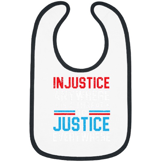 Police Job Injustice Anywhere Is A Threat To Justice Everywhere Police Bibs