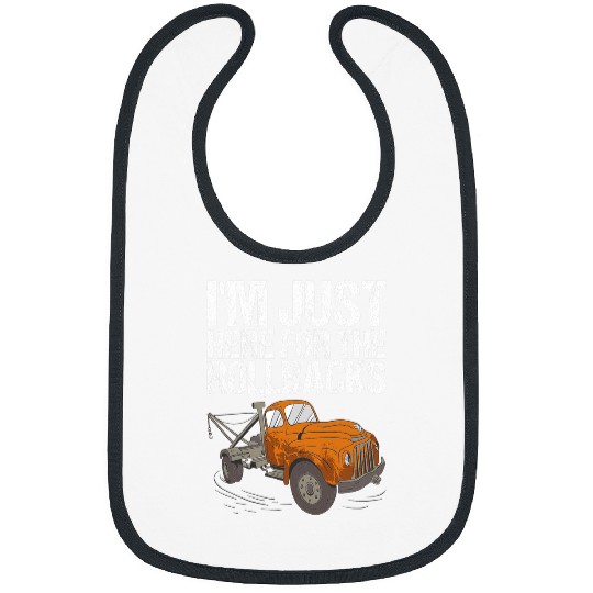 Im Just Here For The Rollbacks Tow Truck Driver Bibs