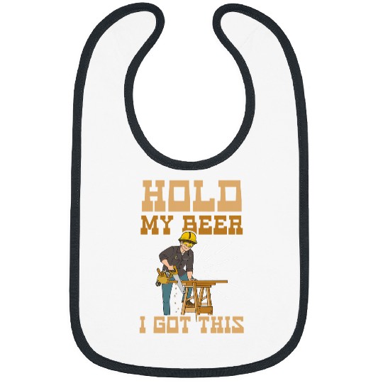 Beer Fun Hold Beer I Got This Design Carpenter Bibs