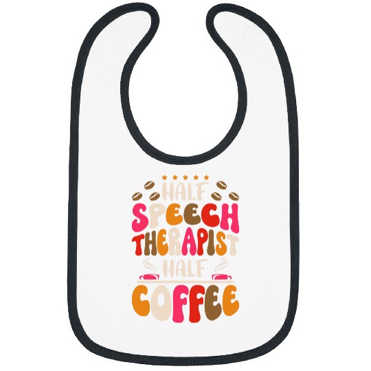 Groovy Half Speech Therapist Half Coffee Slp Speech Therapy Bibs