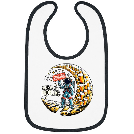 Astronaut Job Houston we have no problems Astronaut Drinking Beer Bibs