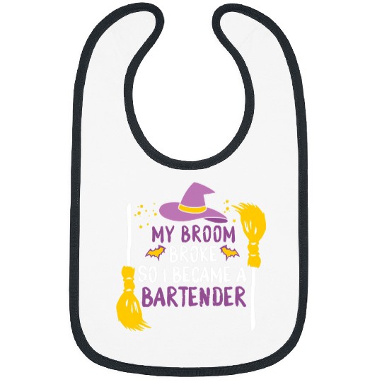 Bartender Job My Broom Broke So I Became A Bartender Halloween 3 Bibs