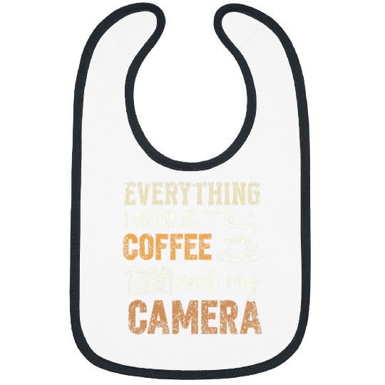 Coffee Fun Everything I Need Is Coffee And My Camera Job Photography Bibs
