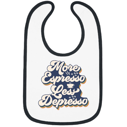 Coffee Fun More Espresso less depresso funny coffee saying Bibs
