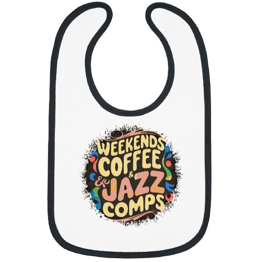 Coffee Fun Weekends Coffee Jazz Comps Funny Skull Cheer Dance Mom Bibs