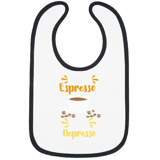 Coffee Fun More Espresso Less Depresso Espresso Bibs