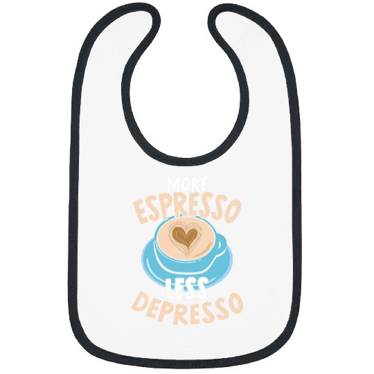 Coffee Fun More Espresso Less Depresso caffeines Addict Coffee Lover 2 Bibs