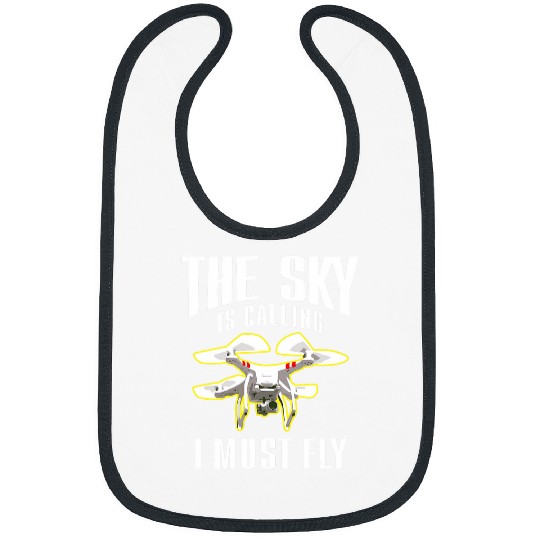 Funny Drone Pilot Quadcopter The Sky Is Calling Bibs