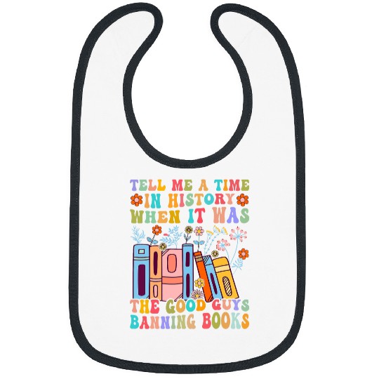 Book Fun Tell Me A Time In History When The Good Guys Banning Books 5 Bibs