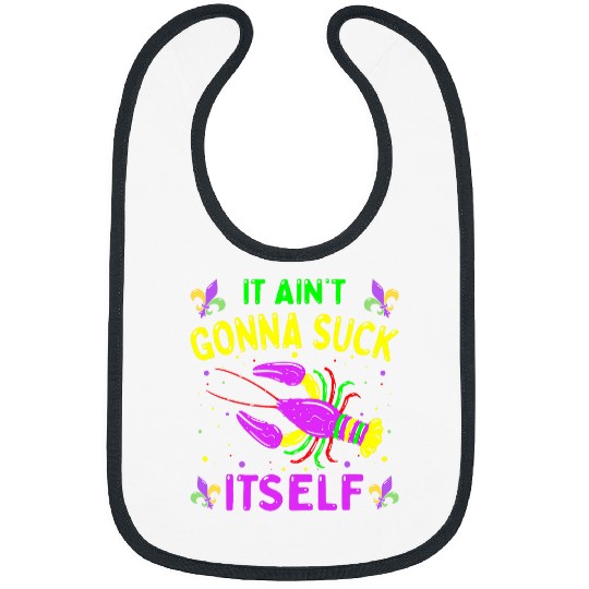 Funny Aint Gonna Suck Itself Lobster Crawfish Mardi Gras Men Bibs