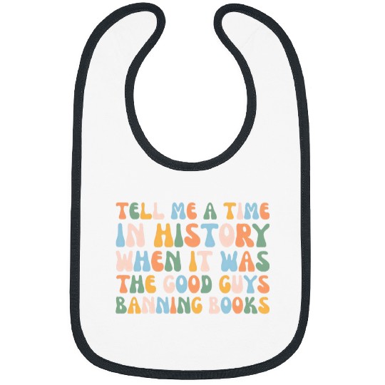 Book Fun Tell Me A Time In History When The Good Guys Banned Books 5 Bibs