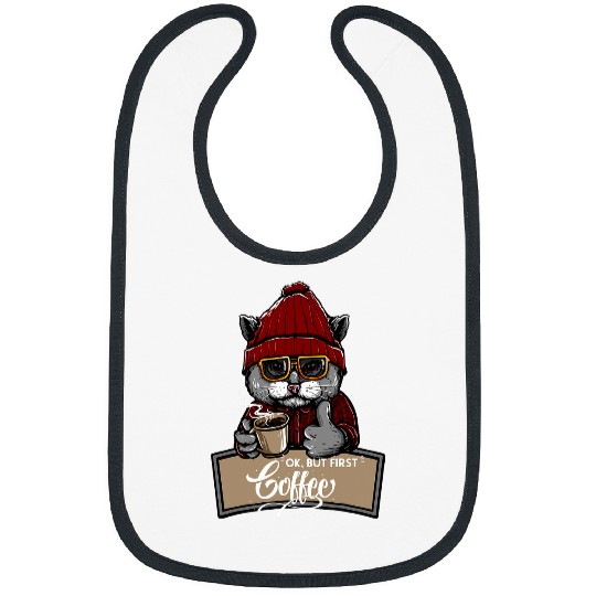 Coffee Fun Cat Drinks Coffee Funny OK But First Coffee Bibs