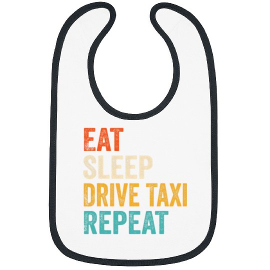 Eat Sleep Drive Taxi Repeat Funny Cabbie Taxi Driver Vintage Bibs