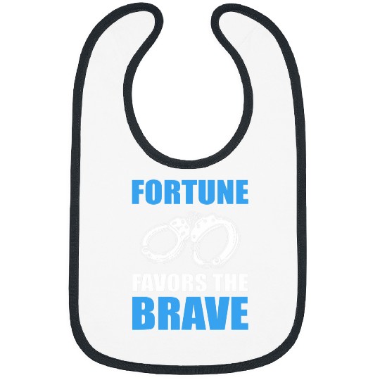 Police Job Fortune Favors the Brave Police Law Enforcement Bibs