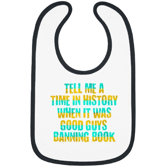 Book Fun Tell Me Time In History When It Was Good Guys Banning Bibs