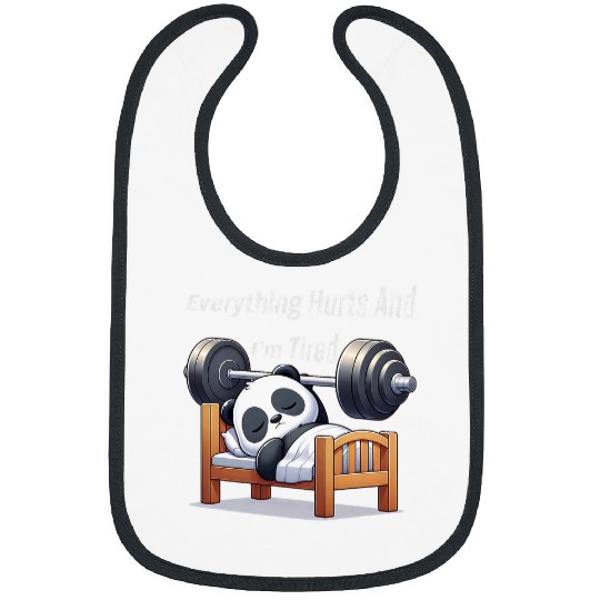 Panda Pet Everything Hurts And I m Tired Funny Panda Fitness Bibs