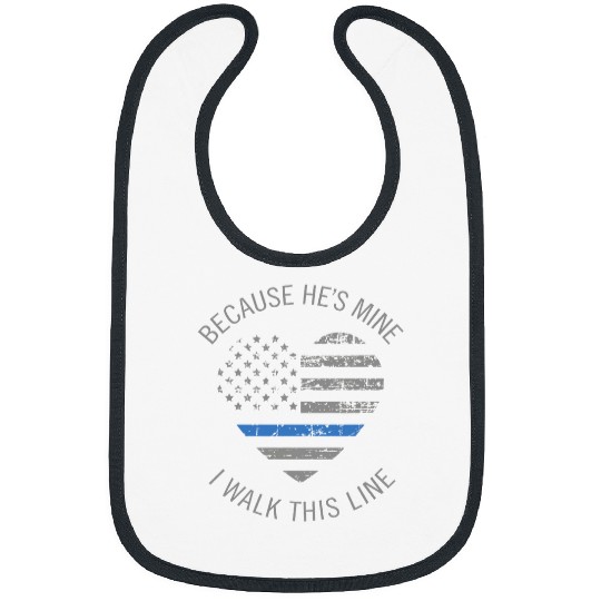 Police Job LEO Police Wife Gift Because Hes Mine I Walk This Line Bibs