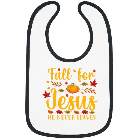 Fall for Jesus He Never Leaves Christian Thanksgiving Autumn Bibs