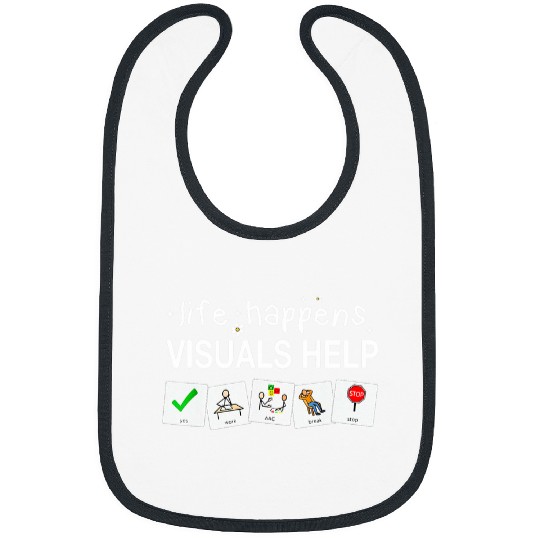 Life Happens Visuals Help Special Education Teacher Aide 1 Bibs