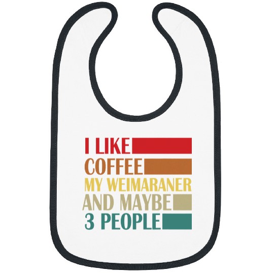Coffee Fun Weimaraner Dog Owner Coffee Lovers Quote funny Gift Vintage Bibs