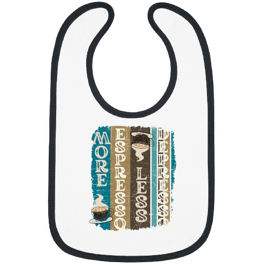 Coffee Fun More Espresso Less Depresso Coffee Lover Saying Bibs