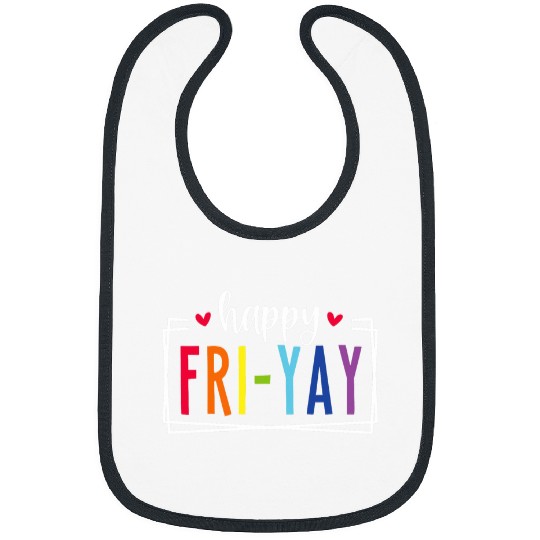 Happy FriYay Friday Lovers Fun Teacher TGIF Bibs