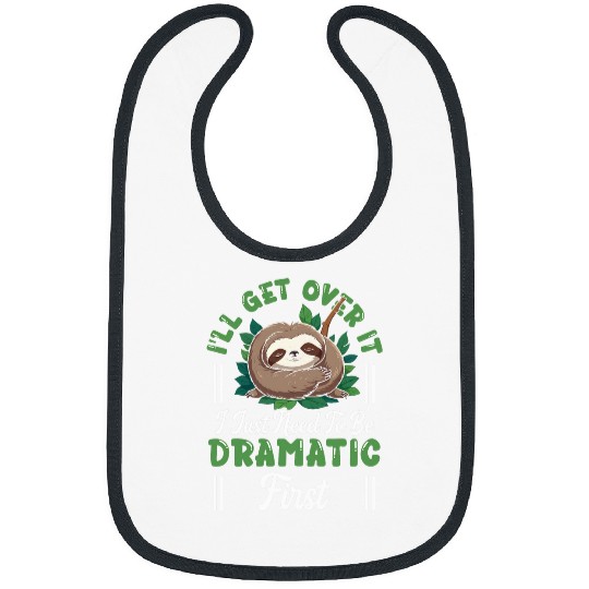 Sloth Pet Drama Queen Lazy Sleepy Dramatic Humor Bibs