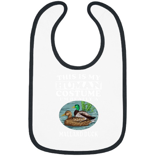 Duck Pet This Is My Human Costume I m Really A Mallard Duck Bibs