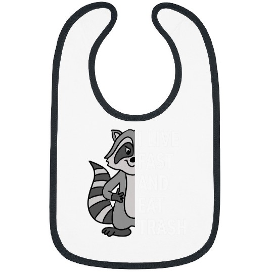 Raccoon Pet Trash Panda I Live Fast and Eat Trash Funny Bibs