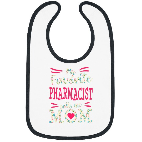 Pharmacist Job PharmD Graduation My Favorite Pharmacist Calls Me Mom Bibs