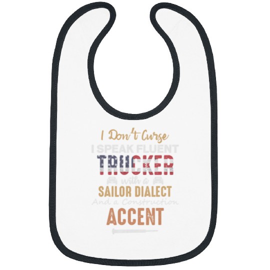 I Dont Curse I Speak Fluent Trucker Funny Semi Truck Driver Bibs