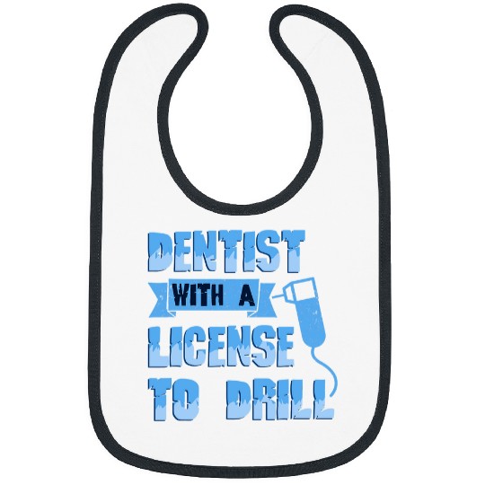 dentists Job Assistant Student dentists License To Drill 02 Bibs