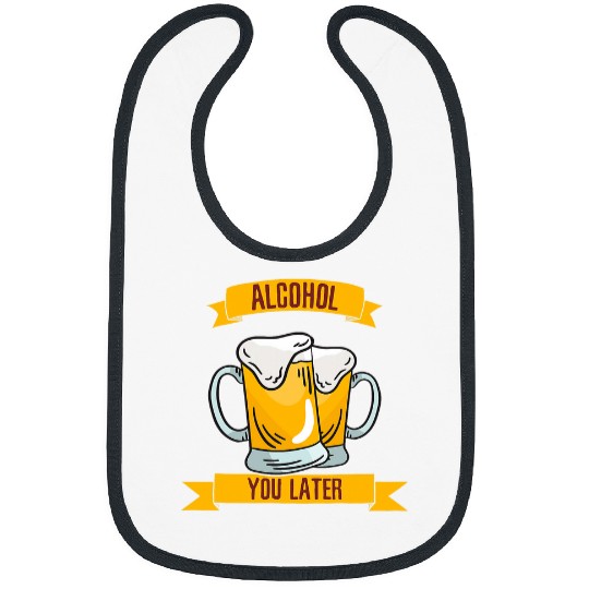 Beer Fun Alcohol You Later 2 Bibs