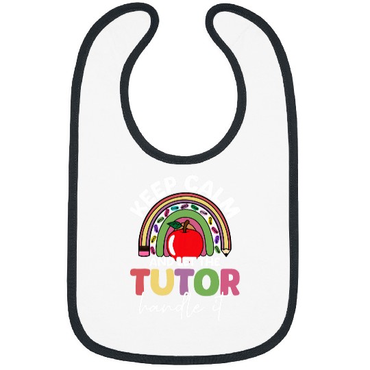Keep Calm And Let The Tutor Handle It Head Start Teacher Bibs