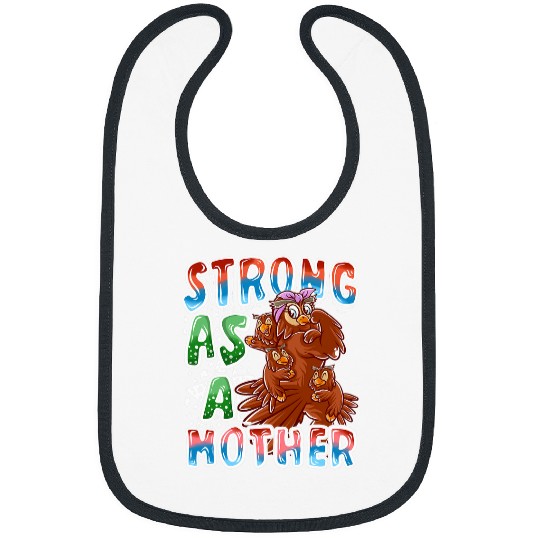 Owl Pet Mom Strong As A Mother Mommy Bird Mama Mother s Day Bibs
