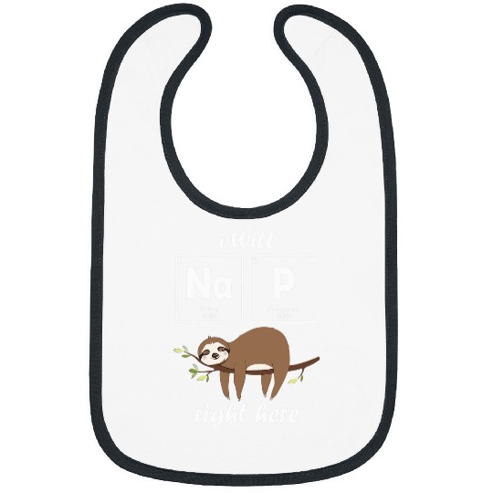 Sloth Pet Kawaii Sloth I will Nap Right here Funny Science Nap Sloths Bibs