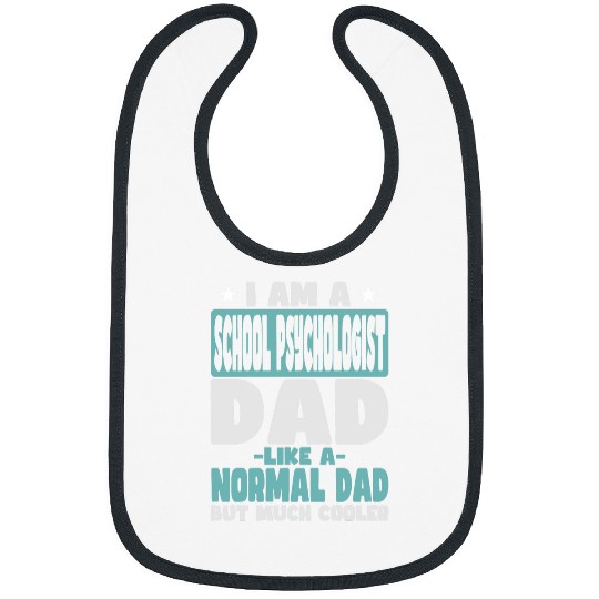 Psychologist Job School Psychologist Dad Cooler Than Normal Bibs