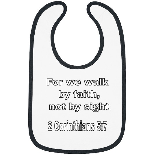 2 Corinthians 57 For we walk by faith not by sight Bibs