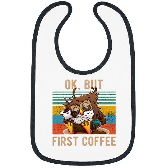 Coffee Fun OK but first coffee for coffee lover and caffeines addict 3 Bibs