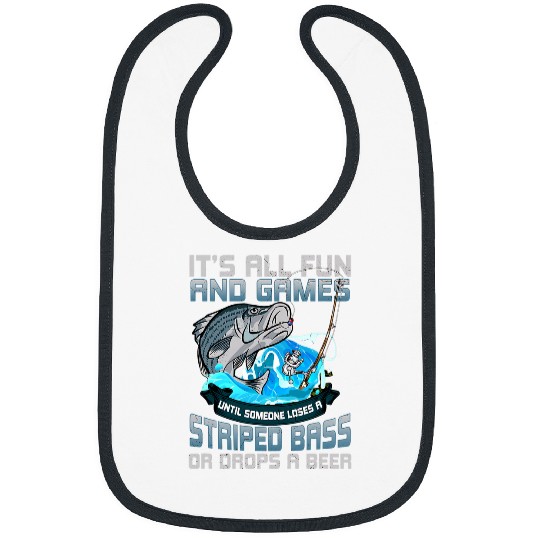 All Fun And Games Until Funny Fishing Striped Bass for Men Bibs