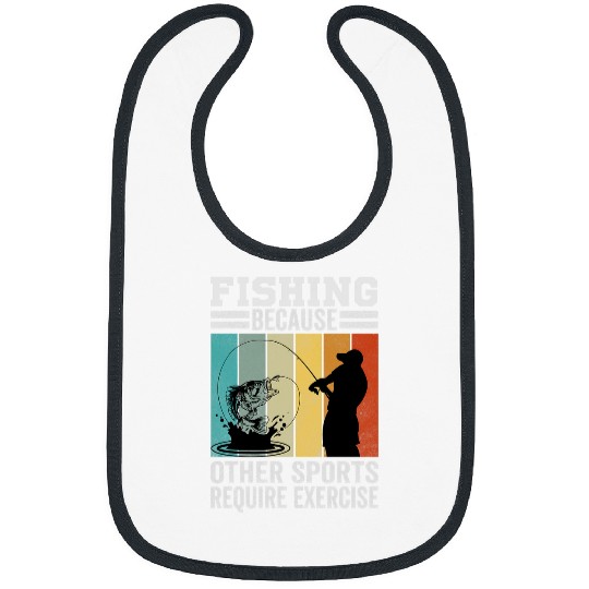 Fishing Because Other Sports Require Exercise Funny 1 Bibs