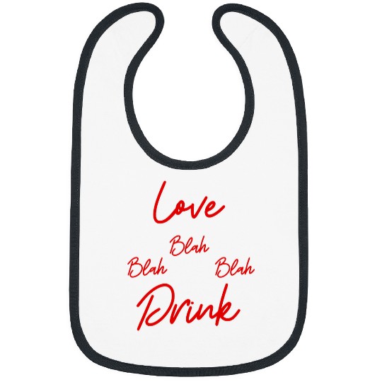 Wines Fun Love Blah Blah Blah Drink Valentines Day Wines Drinking Bibs