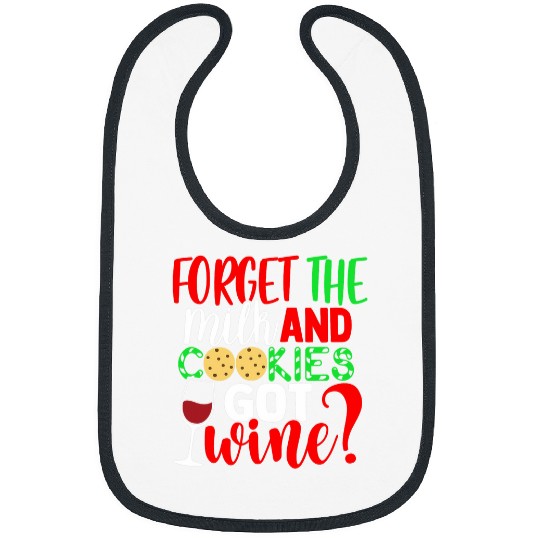 Wines Fun Funny Forget The Milk Cookies Got Wines Glass Lover Ladies Bibs