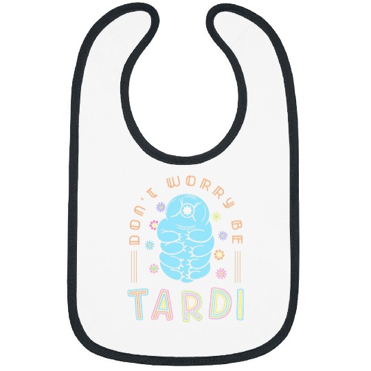 Bear Pet Don t Worry Be Tardi Water Bear Tardigrade Bibs