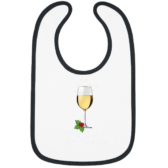 Wines Fun Funny Christmas Wines My White Christmas Women Bibs